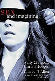 Sex and Imagining (2009)