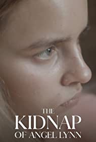 Watch Full Movie :The Kidnap of Angel Lynn (2023)