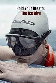 Hold Your Breath The Ice Dive (2022)