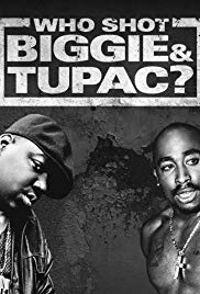 Who Shot Biggie &amp; Tupac? (2017)
