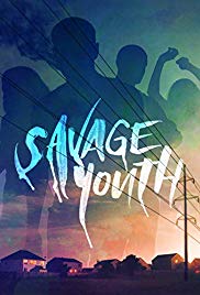 Watch Full Movie :Savage Youth (2018)