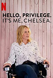 Hello, Privilege. Its me, Chelsea (2019)